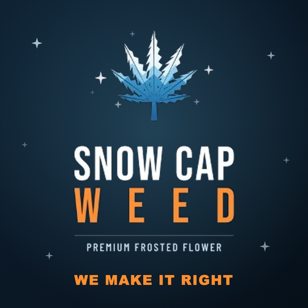 Snow Cap Weed refund policy - we make it right